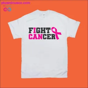 Fight Cancer T-Shirts